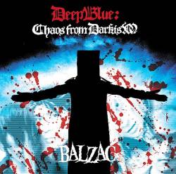 Balzac : Deep Blue: Chaos from Darkism